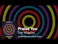 The Wiggles - &#39;Praise You&#39; | Fatboy Slim Cover (Official &#39;ReWiggled&#39; Audio)