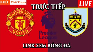 🔴Trực Tiếp Bình Luận Manchester United vs Burnley Bóng Đá Ngoại Hạng Anh - 27/04/2024