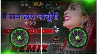 Mein Cham Cham Nachungi Hindi Dj Remix !! Tere Aachal Ho Ladka Pagal Ho !! 4D Bass Mix