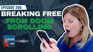 Breaking Free from Doom Scrolling - Working Conversations Ep 209