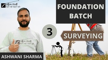 SURVEYING || FOUNDATION BATCH || LECTURE-3 || ASHWANI SHARMA