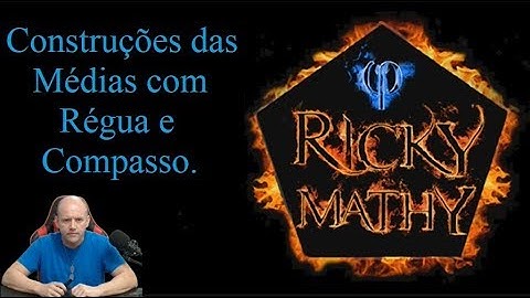 Construções das Médias com Régua e Compasso.