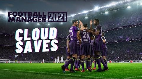 FOOTBALL MANAGER 21: How To Enable Cloud Saves | #FM21 Tips