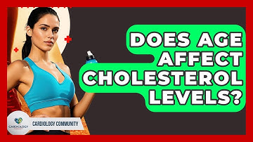 Does Age Affect Cholesterol Levels? - Cardiology Community