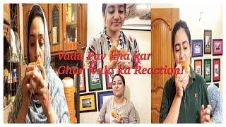 Vada Pao Kha Kar Ghar Walo Ka Reaction | Vlog101.