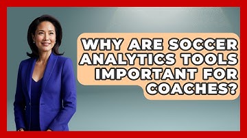 Why Are Soccer Analytics Tools Important for Coaches? - Soccer Stats Vault