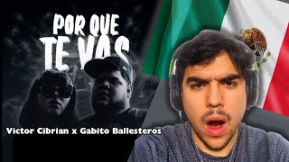 REACCIÓN Victor Cibrian x Gabito Ballesteros - Porque Te Vas [Official Video]