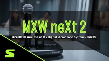 New Launch - Shure Microflex Wireless MXW neXt 2  Digital Wireless Microphone System in English