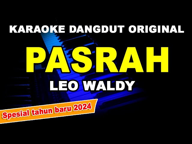 PASRAH - Leo Waldi Karaoke dangdut Spesial tahun baru 2024 class=