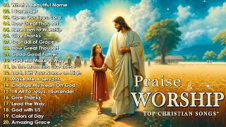 Top Praise and Worship Songs 2024 Collection ✝️ Nonstop Christian Gospel Songs