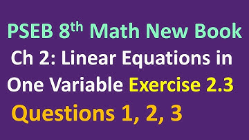 8th Math (New Book) Chapter 2 Linear Equations in One Variable Exercise 2.3  Questions 1, 2, 3