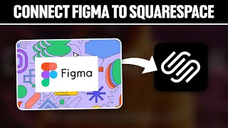How To Connect Figma To Squarespace ! (Full Tutorial)