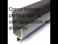 Perfil "J" con tapacantos de aluminio Leccion Nº 16 ( colocacion)