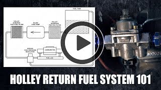 Holley carburetor return fuel system 101 & ( Mod Gone Wrong!)