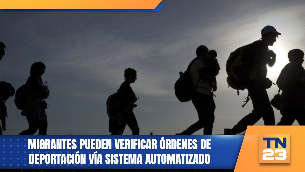 Migrantes pueden verificar órdenes de deportación vía sistema automatizado