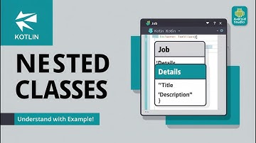 "Nested Classes in Kotlin Explained | Android Studio Tutorial"