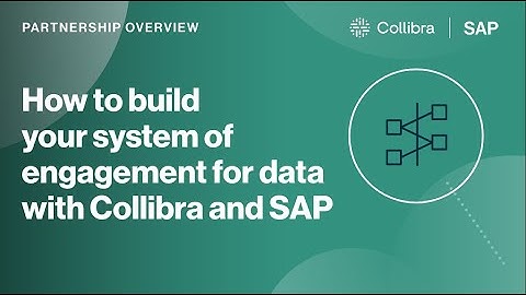 Build your system of engagement for data with Collibra and SAP