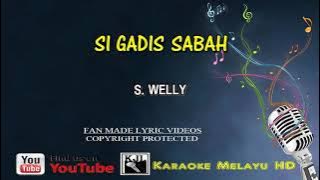 S. Welly - Si Gadis Sabah | Karaoke Tanpa Vokal Minus One Lirik Video HD