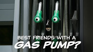 Best Friends With A Gas Pump?