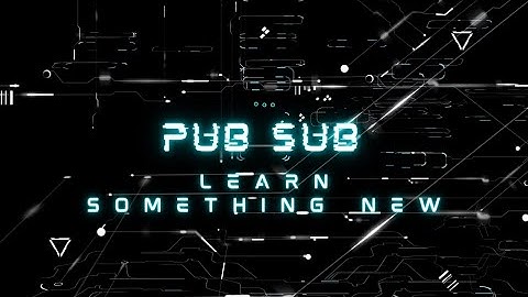 PUB SUB Intro