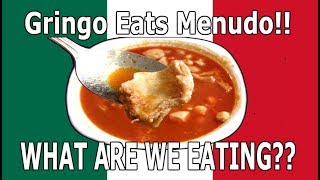 GRINGO EATS MENUDO!! - Tripe Soup UN-CANNED - WHAT ARE WE EATING?? - The Wolfe Pit