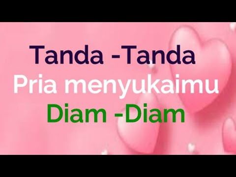 Video: 7 Tanda Pasti Seorang Pria Menyukaimu