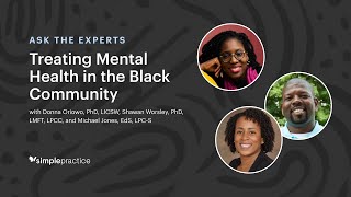 Treating Mental Health in the Black Community  Ask the Experts Webinar