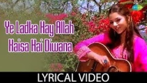 Ye Ladka Hay Allah Kaisa Hai Diwana - (Lyrics) | Asha Bhosle | Mohammed Rafi | Popular Hindi Song
