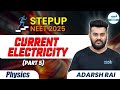 Class 12th Physics | Current Electricity | NEET 2025 | NEET Preparation | NEET STEPUP 2025 | Part 5