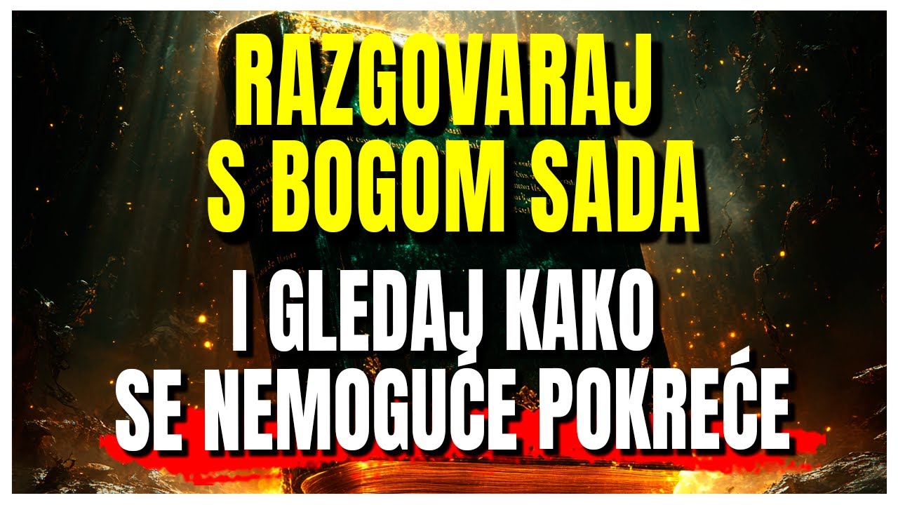 Razgovaraj s Bogom sada i vidjet ćeš kako se nemoguće počinje mijenjati!
