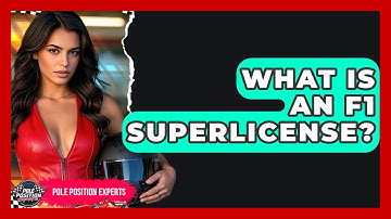 What Is An F1 Superlicense? - Pole Position Experts