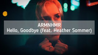 ARMNHMR - Hello, Goodbye (feat. Heather Sommer) [Lyric Video]