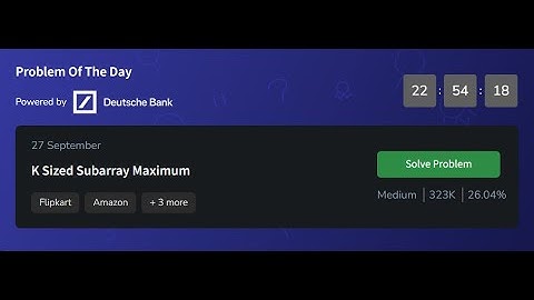 K Sized Subarray Maximum | 27 September 2024 | gfg POTD  | Problem Of The Day Geeksforgeeks