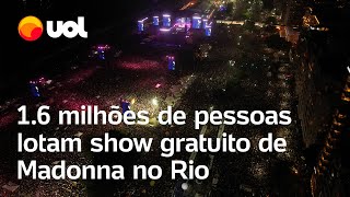 Show de Madonna reuniu 1.6 milhões no Rio; veja imagens aéreas