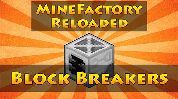 MineFactory Reloaded - Block Breakers