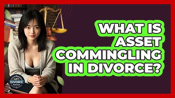 What Is Asset Commingling In Divorce? - Get Divorce Answers