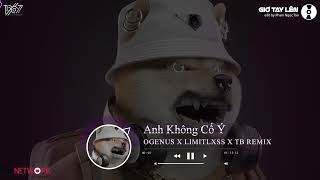 Anh Không Cố Ý - OgeNus x Limitlxss x TB Remix「Remix Version by 1 9 6 7」/ Audio Lyrics Video