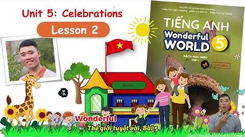 English 5 - Wonderful World - Unit 5 - Lesson 2 - Kèm hướng dẫn giải Sách bài tập - Sách mới