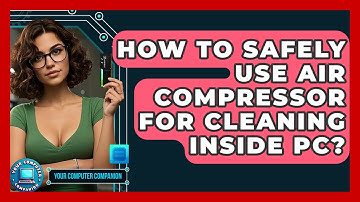 How To Safely Use Air Compressor For Cleaning Inside PC? - Your Computer Companion