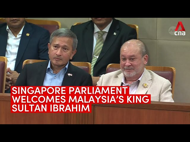Singapore parliament welcomes Malaysia's Sultan Ibrahim class=