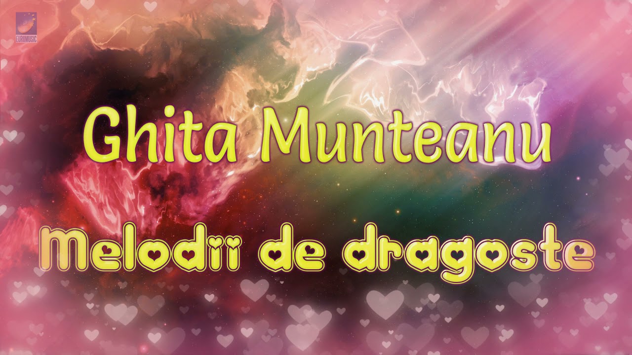 Ghita Munteanu   Melodii de dragoste
