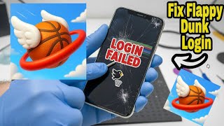 Fix Flappy Dunk App Login Problem I Step by Step