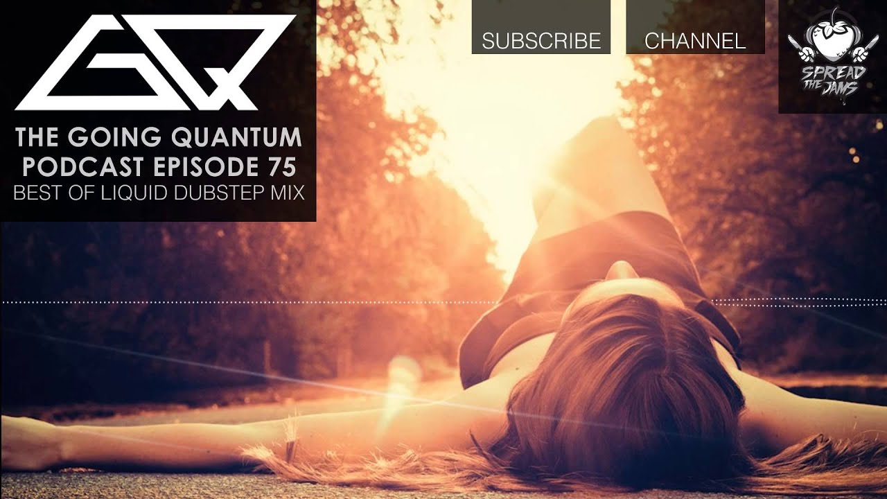 gq podcast best of liquid dubstep 2012 ep.75 gq podcast best of liquid dubstep 2012 ep.75