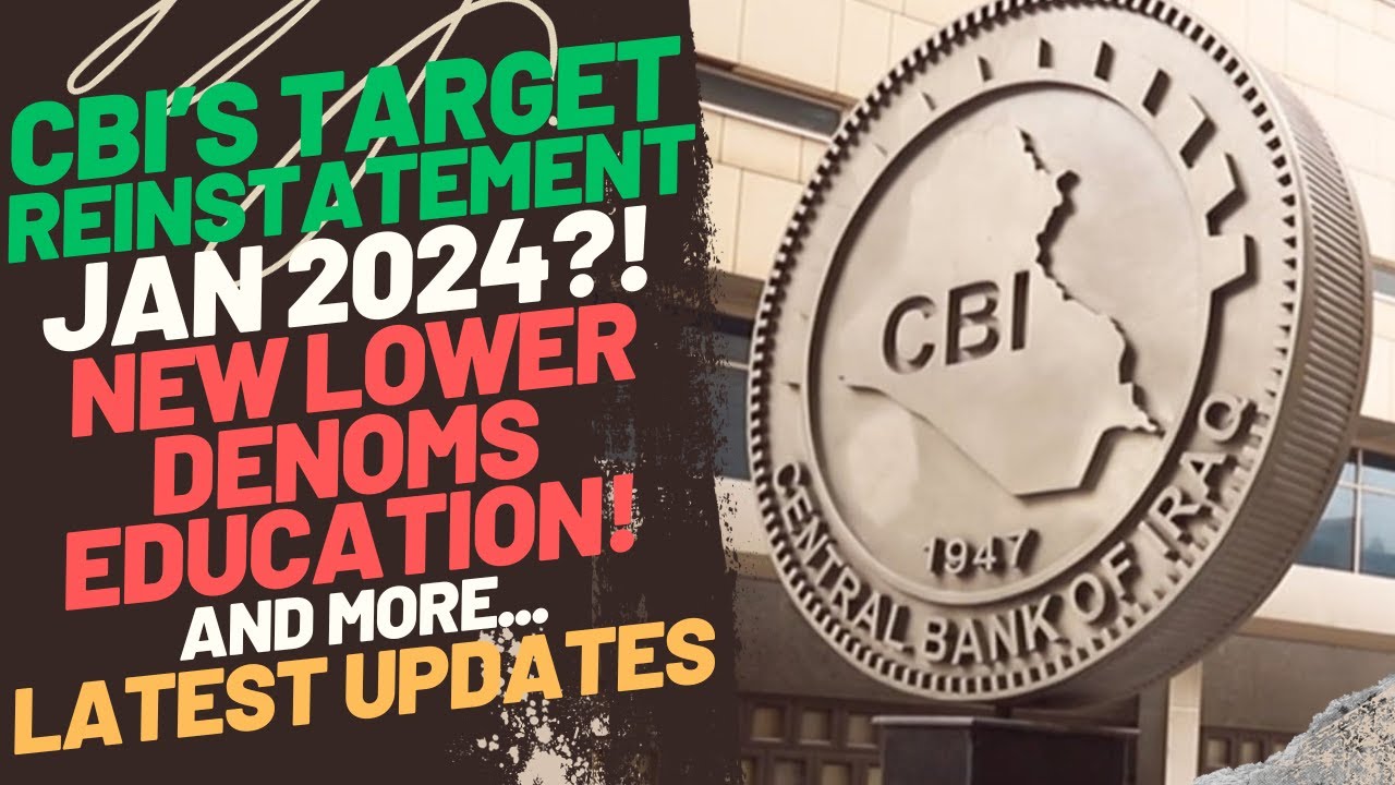 CBI Target RI on Jan 2024!💣Newer Lower Denom?!🤔Iraq Dinar RV Updates ...