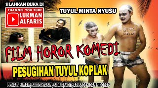 FILM HOROR KOMEDI PESUGIHAN TUYUL KOPLAK
