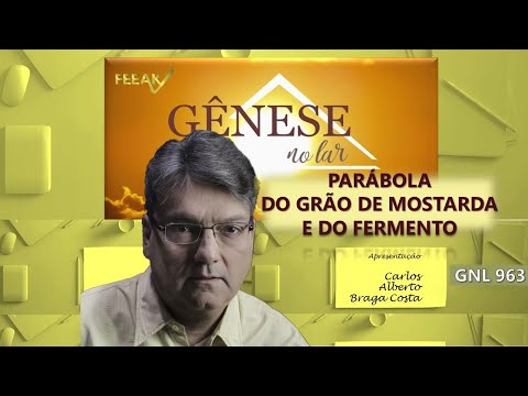 PARÁBOLA DO GRÃO DE MOSTARDA E DO FERMENTO - GNL #963