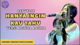 HANYA INGIN KAU TAHU (REPVBLIK) - KARAOKE VERSI ADINDA RAHMA OM NIRWANA