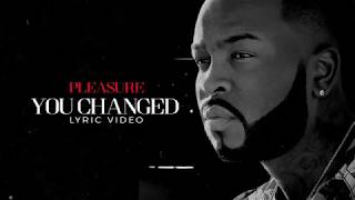 PLEASURE P - YOU CHANGED (2018) LYRIC VIDEO