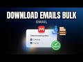 Bulk Download Gmail Emails Easily 📩