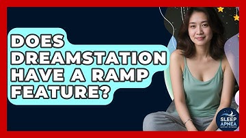 Does DreamStation Have A Ramp Feature? - Sleep Apnea Support Network
